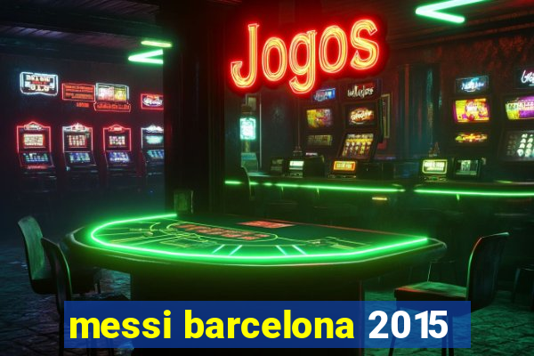 messi barcelona 2015